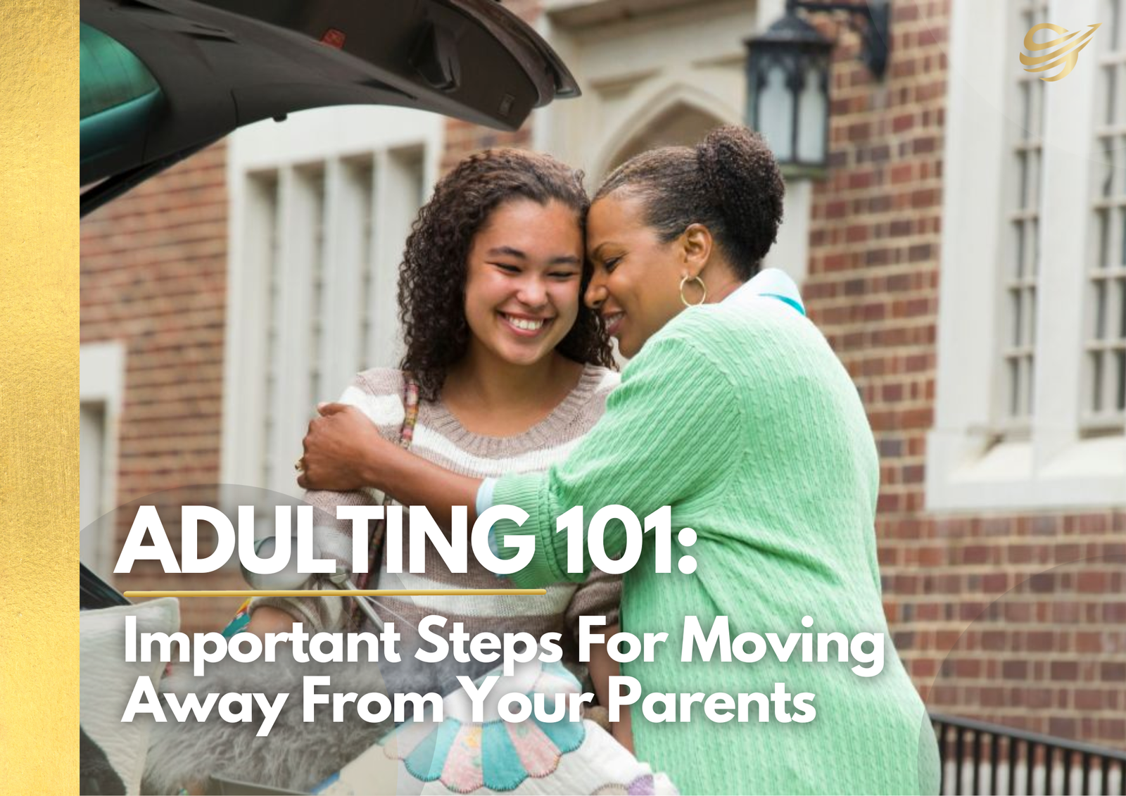 ADULTING 101: Important Steps For Moving Away From Your Parents